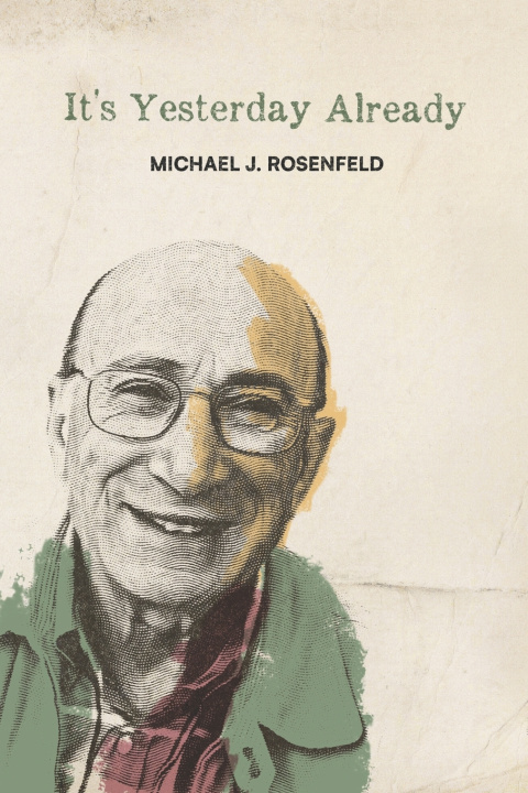 Kniha It's Yesterday Already Michael J. Rosenfeld