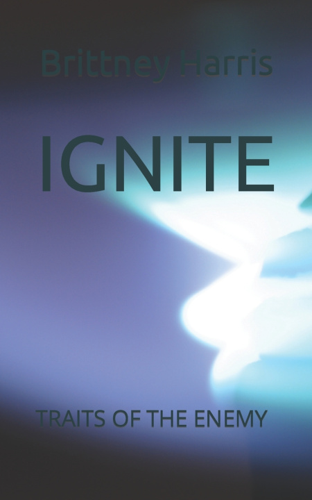Kniha IGNITE Brittney Harris