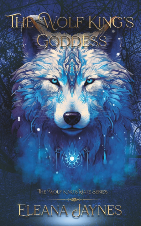 Kniha The Wolf King's Goddess Eleana Jaynes