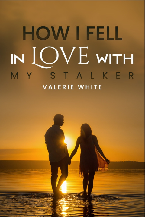 Kniha HOW I FELL IN LOVE WITH MY STALKER VALERIE WHITE