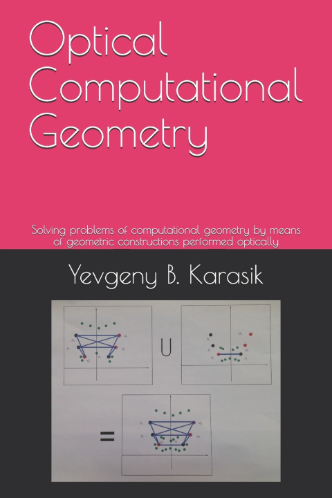 Kniha Optical Computational Geometry Yevgeny B. Karasik