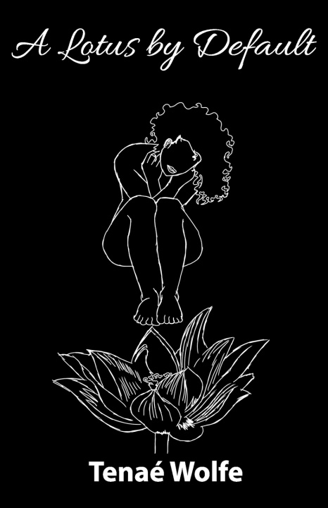 Kniha A Lotus by Default Tenaé Wolfe