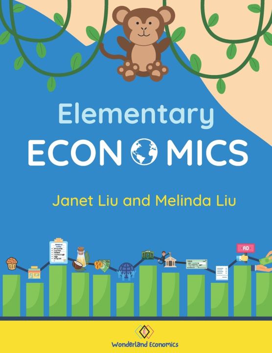 Kniha Elementary Economics Janet and Melinda Liu