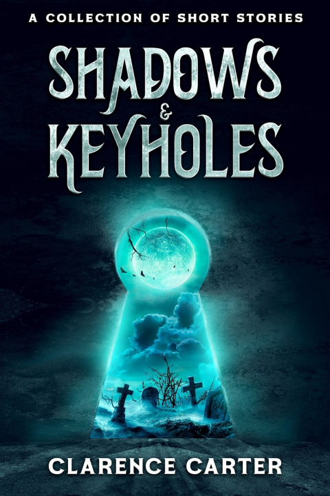 Kniha Shadows & Keyholes Clarence Carter