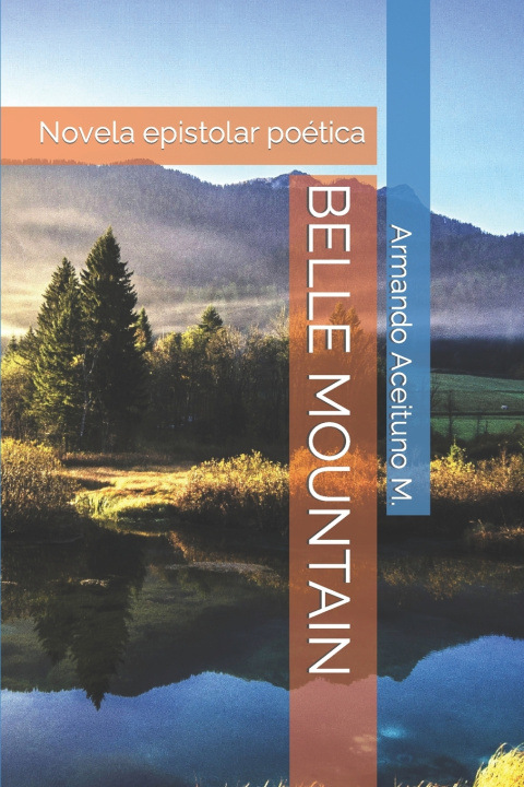 Kniha BELLE MOUNTAIN Armando Aceituno M.