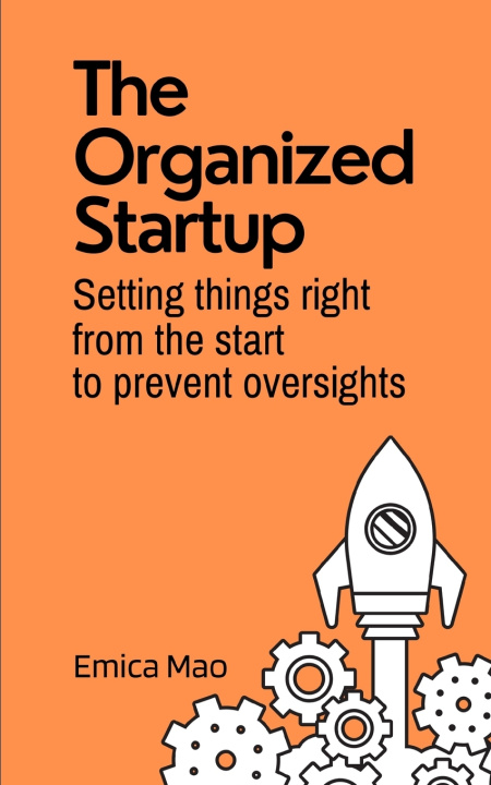 Kniha The Organized Startup Emica Mao