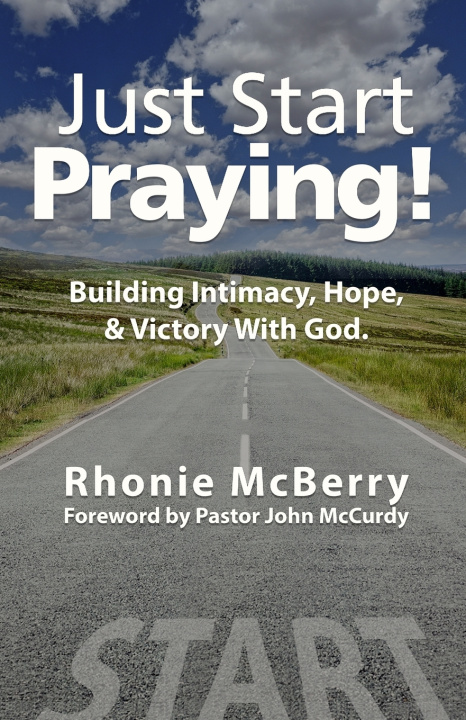 Knjiga Just Start Praying! Rhonie Mcberry