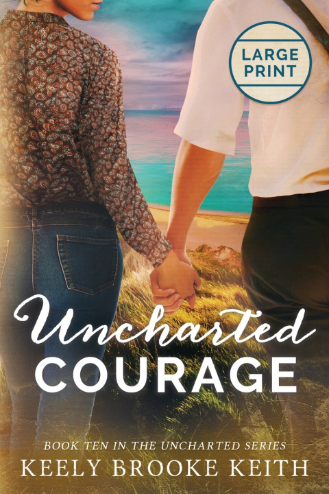 Knjiga Uncharted Courage Keely Brooke Keith