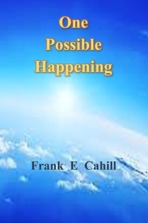 Книга One Possible Happening Frank E Cahill