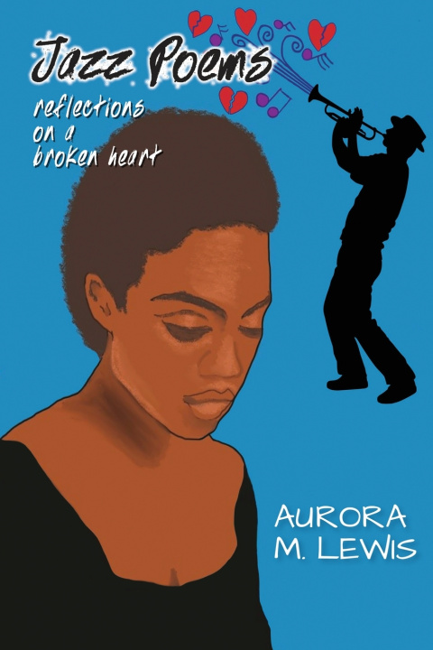 Kniha Jazz Poems, Reflections on a Broken Heart Aurora M. Lewis