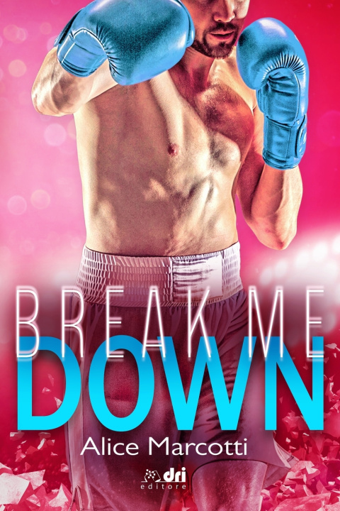 Kniha Break Me Down Alice Marcotti