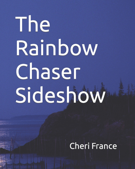 Kniha The Rainbow Chaser Sideshow Cheri France