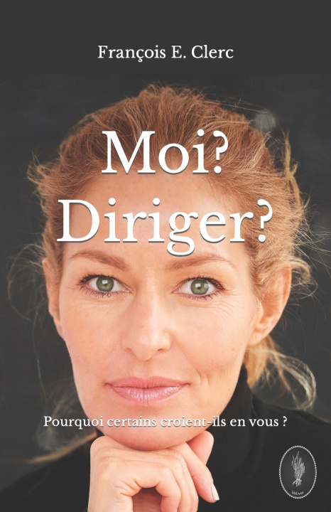 Knjiga Moi ? Diriger ? François E. Clerc
