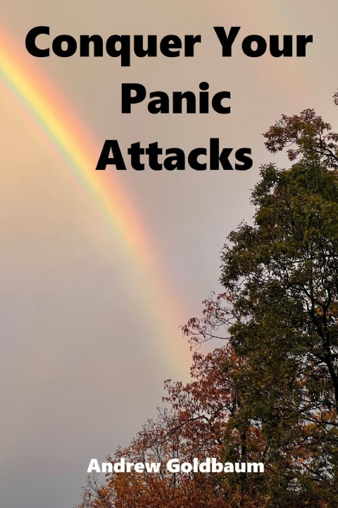 Knjiga Conquer Your Panic Attacks Andrew Goldbaum