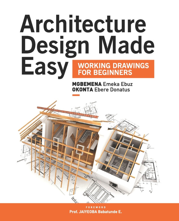 Kniha ARCHITECTURE DESIGN MADE EASY Emeka Ebuz Mgbemena