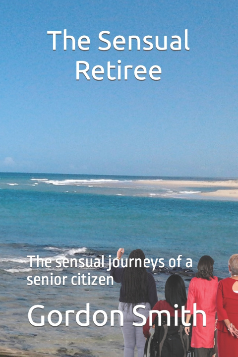 Knjiga The Sensual Retiree Gordon Smith