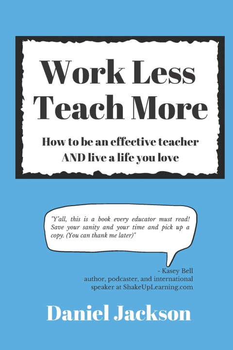 Kniha Work Less, Teach More Daniel Jackson
