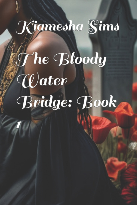 Kniha The Bloody Water Bridge Kiamesha Denise Sims