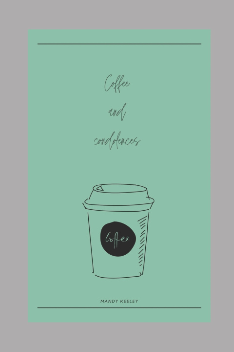 Kniha Coffee and Condolences Mandy Keeley