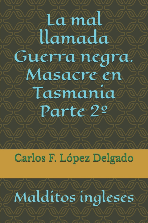 Knjiga La mal llamada Guerra negra. 2º Parte Carlos F. López delgado