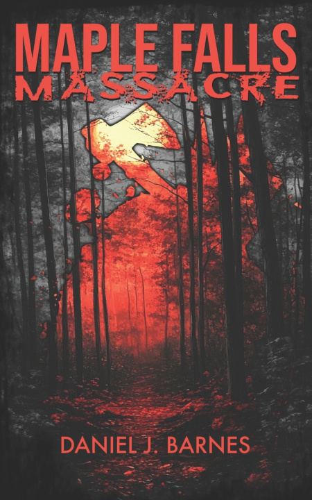 Knjiga Maple Falls Massacre Daniel J Barnes