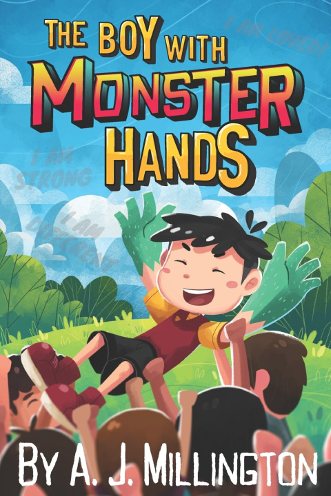 Kniha THE BOY WITH MONSTER HANDS A J Millington