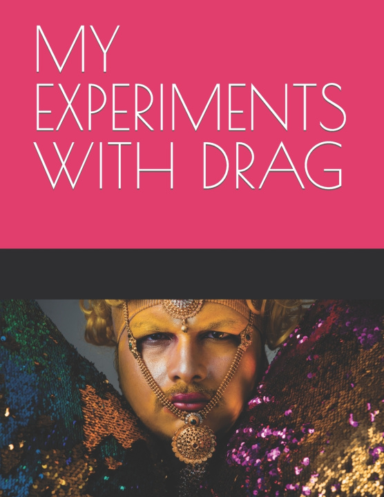 Kniha My Experiments with Drag Xen Aerat