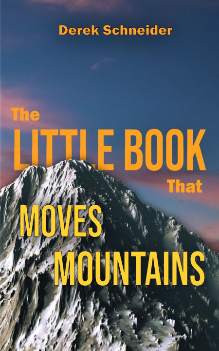 Kniha The Little Books That Moves Mountains Derek Schneider