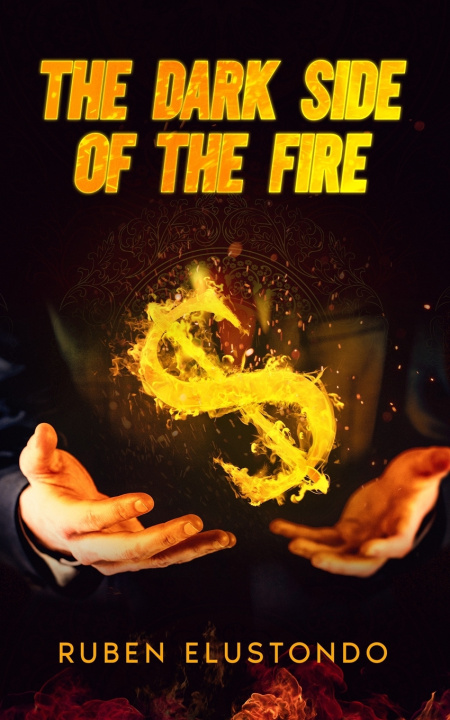 Knjiga THE DARK SIDE OF THE FIRE RUBEN ELUSTONDO