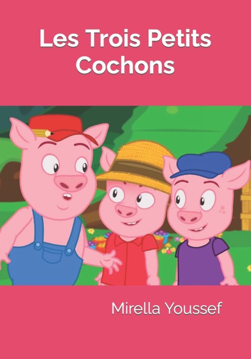 Knjiga Les Trois Petits Cochons Mirella Youssef