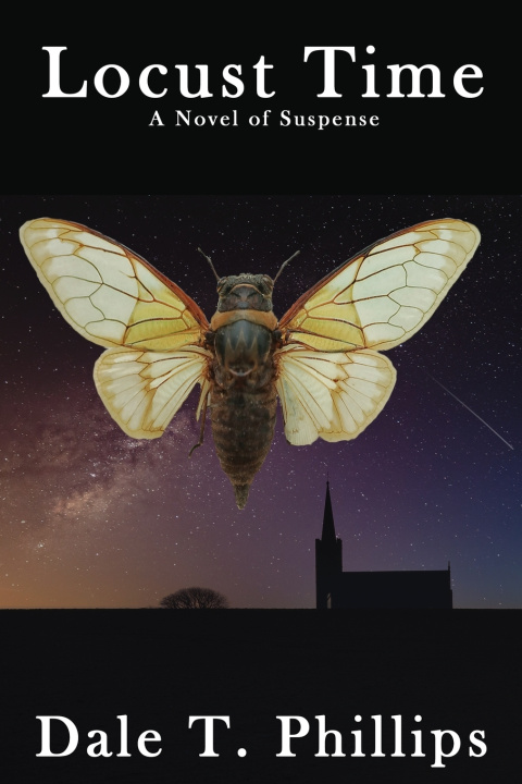 Kniha Locust Time Dale T. Phillips