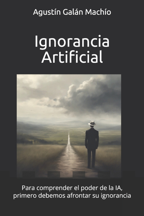 Kniha Ignorancia Artificial Agustín Galán Machío