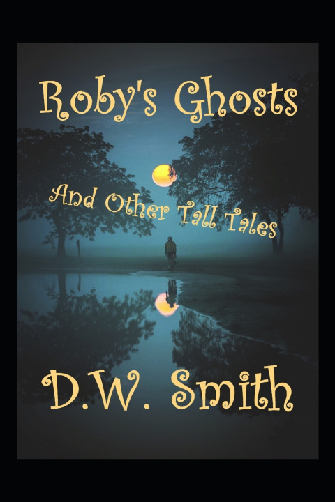 Kniha Roby's Ghosts D.W. Smith