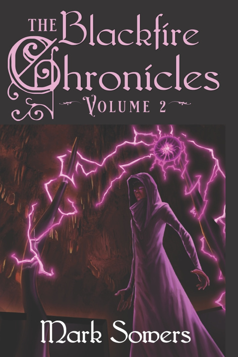 Kniha The Blackfire Chronicles Mark Sowers
