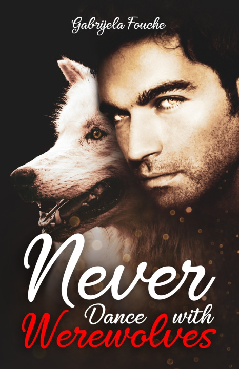 Kniha Never Dance with Werewolves Gabrijela Fouche'
