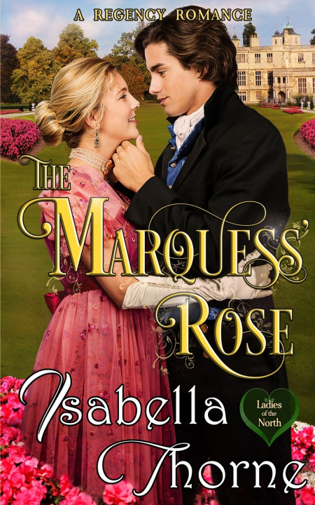 Knjiga The Marquess' Rose Isabella Thorne