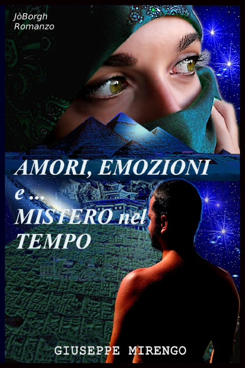 Kniha AMORI, EMOZIONI E ... MISTERO NEL TEMPO Giuseppe Mirengo JòBorg