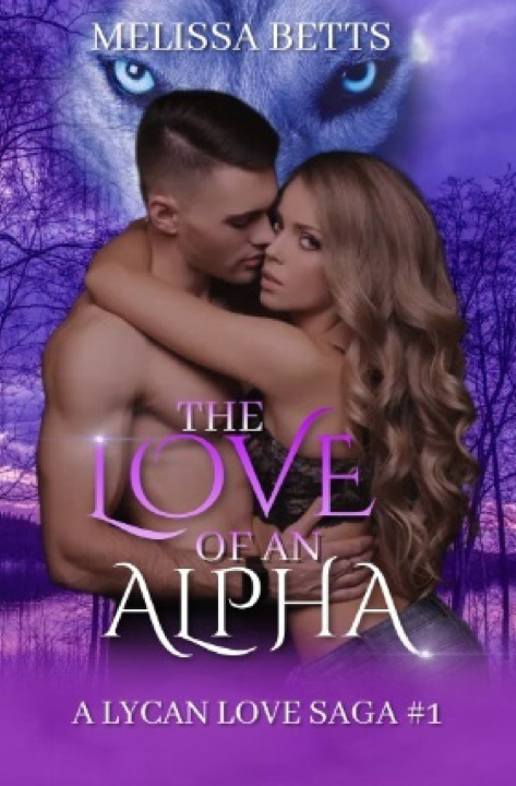 Kniha The Love Of An Alpha Melissa Betts