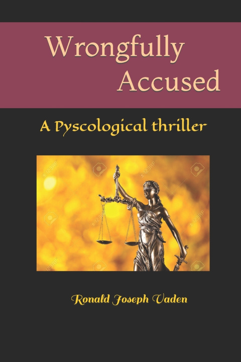 Knjiga Wrongfully Accused Ronald Joseph Vaden