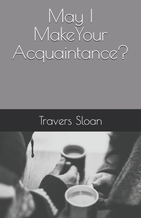 Kniha May I Make Your Acquaintance? Travers Sloan