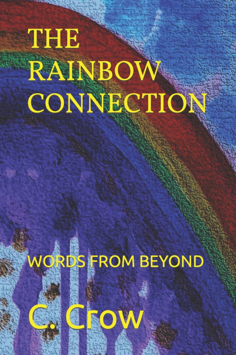 Kniha THE RAINBOW CONNECTION C. Crow