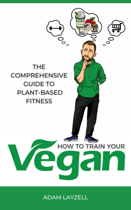Kniha How to train your vegan Adam Layzell