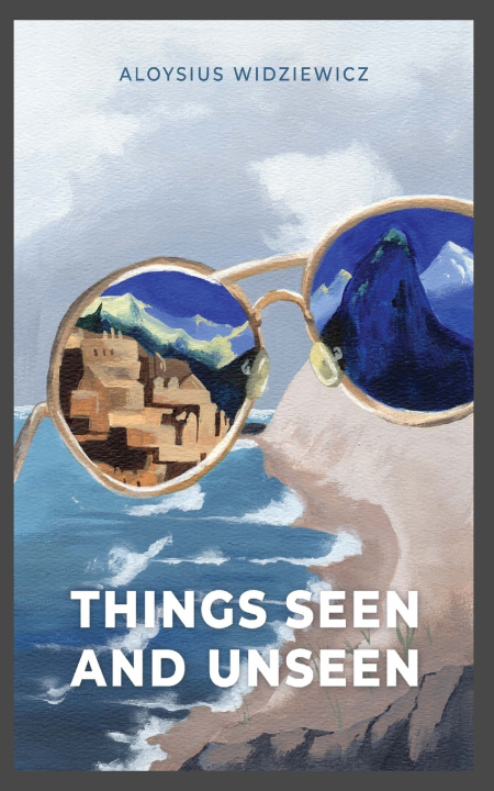 Kniha Things Seen and Unseen Aloysius Widziewicz