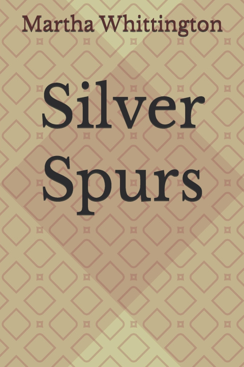Knjiga Silver Spurs Martha Whittington