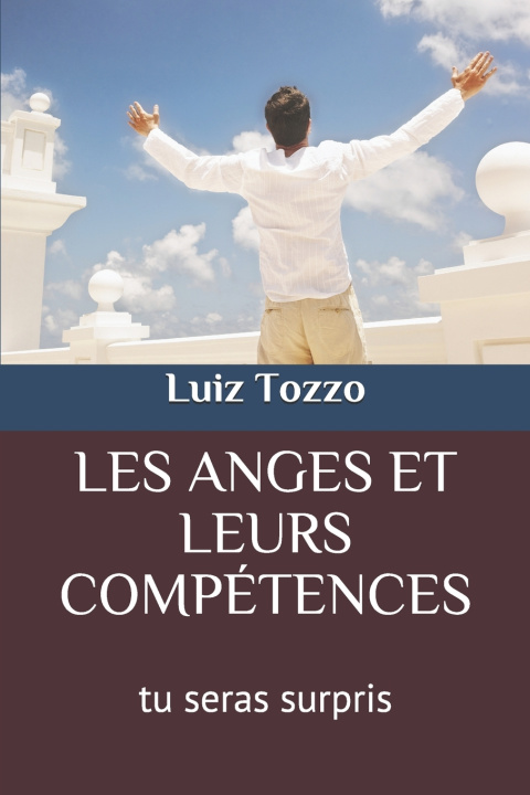 Kniha LES ANGES ET LEURS COMPÉTENCES Luiz Tozzo