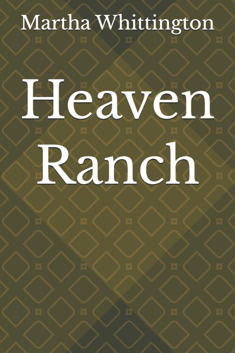 Kniha Heaven Ranch Martha Whittington