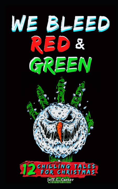 Kniha We Bleed Red & Green Jeff C. Carter