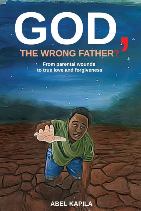 Kniha God, The Wrong Father? Abel Kapila
