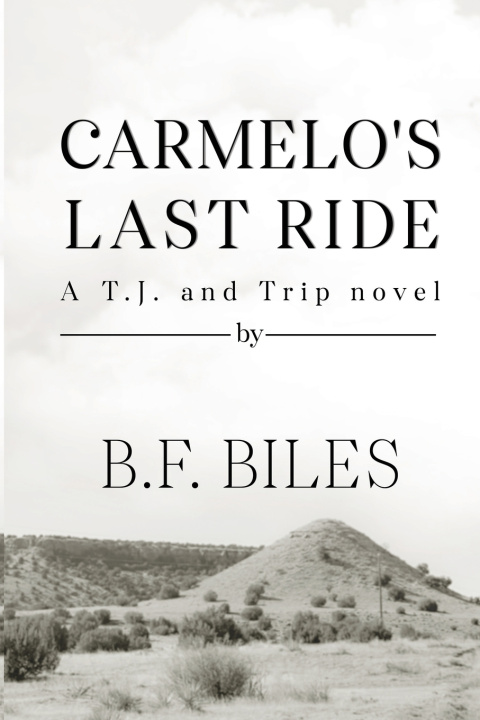 Knjiga Carmelo's Last Ride B.F. Biles