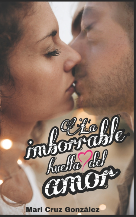 Kniha La imborrable huella del amor Mari Cruz González